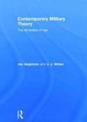 Contemporary Military Theory - The Dynamics Of War Hardcover
