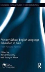 Primary School English-language Education In Asia - From Policy To Practice hardcover