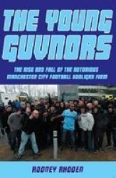 Young Guvnors - The Rise & Fall Of The Notorious Manchester City Football Hooligan Firm Paperback