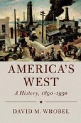 America& 39 S West - A History 1890-1950 Paperback