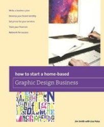 How To Start A Home-based Graphic Design Business Paperback First Edition