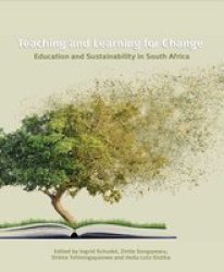 Teaching And Learning For Change - Education And Sustainability In South Africa Paperback