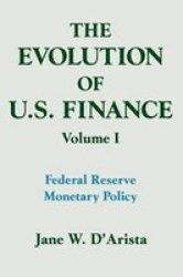 The Evolution of US Finance, v. 1 - Federal Reserve Monetary Policy, 1915-35