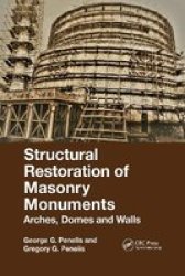 Structural Restoration Of Masonry Monuments - Arches Domes And Walls Paperback