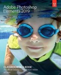 Adobe Photoshop Elements 2019 Classroom In A Book.