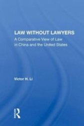 Law Without Lawyers - A Comparative View Of Law In China And The United States Hardcover
