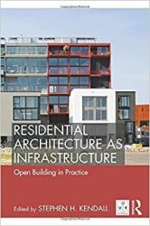 Residential Architecture As Infrastructure - Open Building In Practice Paperback