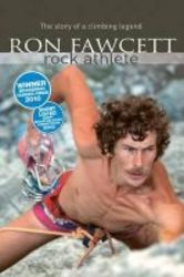 Ron Fawcett - Rock Athlete - The Story Of A Climbing Legend paperback 2nd Edition