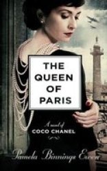 The Queen Of Paris - A Novel Of Coco Chanel Paperback