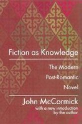 Fiction as Knowledge - Modern Post-romantic Novel