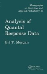Analysis of Quantal Response Data Chapman & Hall CRC Monographs on Statistics & Applied Probability