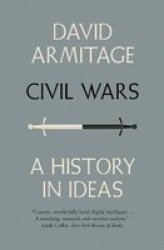 Civil Wars - A History In Ideas Paperback