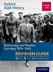 Oxford Aqa History For A Level: Democracy And Nazism: Germany 1918-1945 Revision Guide Paperback