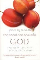The Good And Beautiful God Paperback