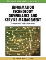 Information Technology Governance And Service Management - Frameworks And Adaptations Hardcover