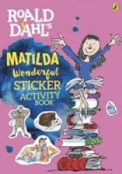 Roald Dahl& 39 S Matilda Wonderful Sticker Activity Book Paperback