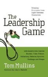 The Leadership Game - Winning Principles From Eight National Champions paperback
