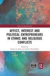 Affect Interest And Political Entrepreneurs In Ethnic And Religious Conflicts Paperback