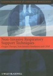 Non-Invasive Respiratory Support Techniques: Oxygen Therapy, Non-Invasive Ventilation and CPAP