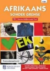 Afrikaans Sonder Grense Eerste Addisionele Taal - Graad 11 Leerderboek paperback
