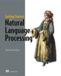 Getting Started With Natural Language Processing - A Friendly Introduction Using Python Paperback