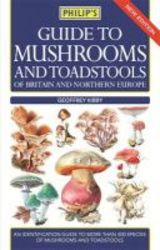 Philip&#39 S Guide To Mushrooms And Toadstools Of Britain And Northern Europe Paperback