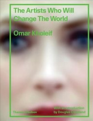The Artists Who Will Change The World Hardcover