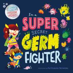 I'm A Super Secret Germ Fighter - Igloo Books Hardcover