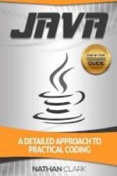Java - A Detailed Approach To Practical Coding Paperback