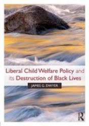 Liberal Child Welfare Policy And Its Destruction Of Black Lives