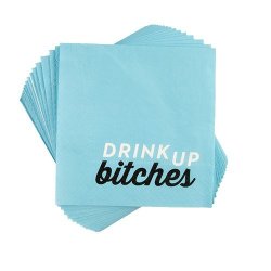 Drink Up Bitches Napkin By Cakewalk