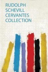 Rudolph Schevill Cervantes Collection Spanish Paperback