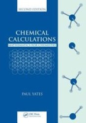 Chemical Calculations: Mathematics for Chemistry, Second Edition
