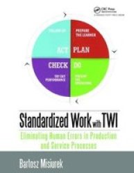 Standardized Work With Twi - Eliminating Human Errors In Production And Service Processes Hardcover