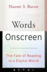 Words Onscreen - The Fate Of Reading In A Digital World Hardcover