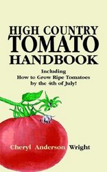 Pronghorn Press High Country Tomato Handbook