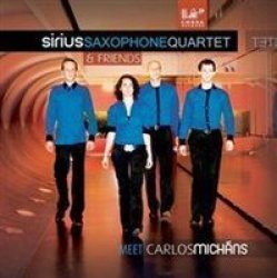 Sirius Saxophone Quartet Meet Carlos Michans Cd