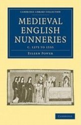 Medieval English Nunneries: c.1275 to 1535 Cambridge Library Collection - History