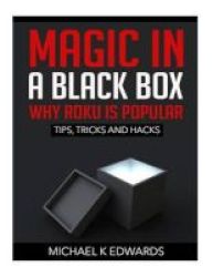 Magic In A Black Box: Why Roku Is Popular