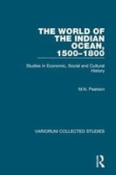 The World of the Indian Ocean, 1500-1800 - Studies in Economic, Social and Cultural History