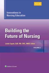 Innovations In Nursing Education - Building The Future Of Nursing Volume 2 Paperback