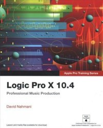 Logic Pro X 10.4 - Apple Pro Training Series - Professional Music Production Paperback