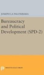 Bureaucracy And Political Development. SPD-2 Volume 2 Hardcover