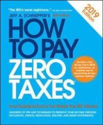 How To Pay Zero Taxes 2019 Paperback 36TH Edition