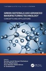 Green Materials And Advanced Manufacturing Technology - Concepts And Applications Hardcover