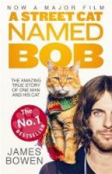 A Street Cat Named Bob - How One Man And His Cat Found Hope On The Streets Paperback