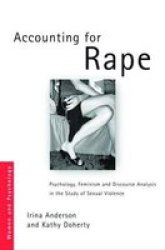 Accounting For Rape - Psychology Feminism And Discourse Analysis In The Study Of Sexual Violence Hardcover