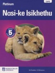 Platinum Caps Nasi-ke Isikhethu Grade 5 Learner's Book