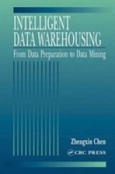 Intelligent Data Warehousing: From Data Preparation to Data Mining