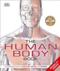 The Human Body Book - An Illustrated Guide To Its Structure Function And Disorders Hardcover Annotated Edition